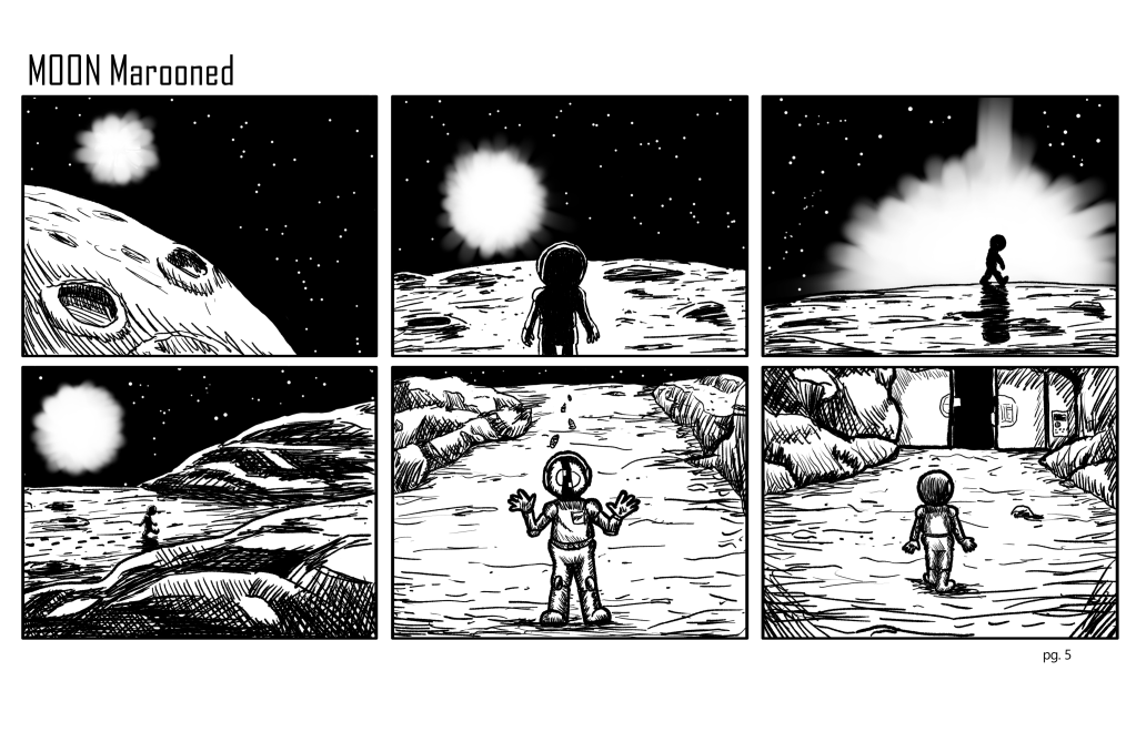 Six panel comic. 
Panel 1: Wide shot of the lonely moon
Panel 2: The lonely moon guy walks alone
Panel 3: Silhouetted against the sun, the moon guy walks on the moon
Panel 4: The moon guy approaches some rocks
Panel 5: HTe moon guy sees something!
Panel 6: It's a door to some bunker!