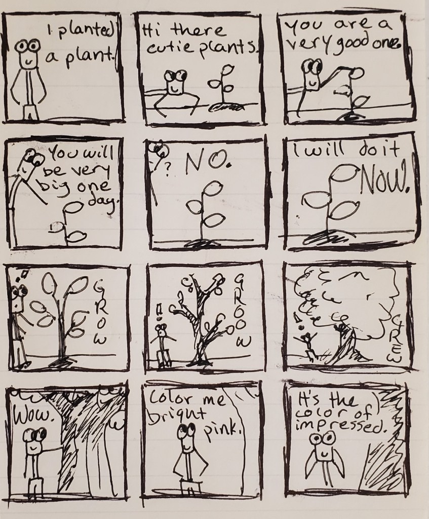 A comic. Uuleg planted a plant. The plant decides to be big NOW. It grows and grows. Uuleg is impressed.