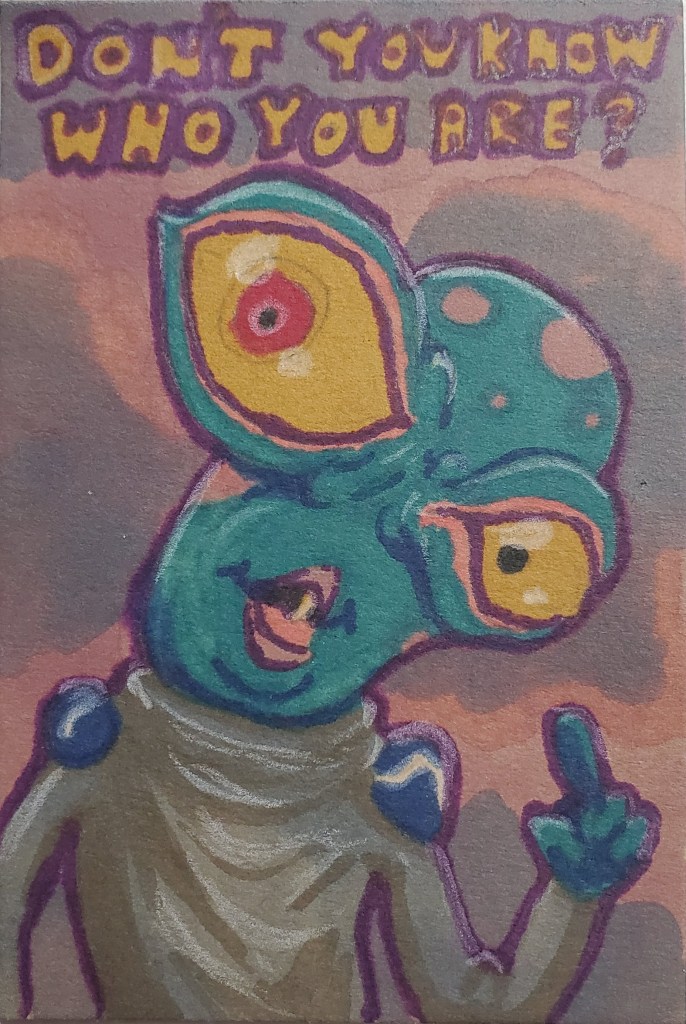Marker illustration of a big-eyed green guy pointing at you and saying "Don't you know who you are?"