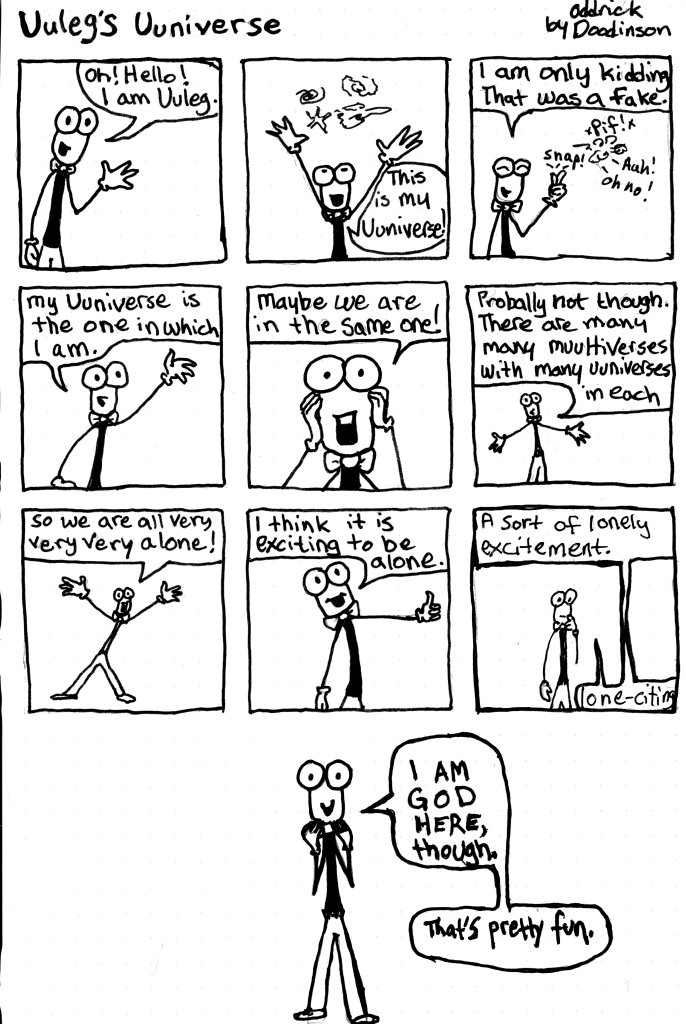 Uuleg's Uuniverse comic. Uuleg introduces himself and claims to be god of his uuniverse. We shall see.